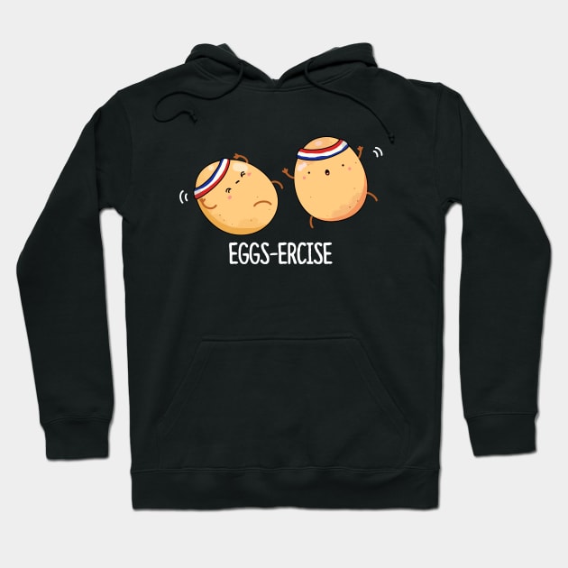 Eggsercise Cute Egg Pun. Hoodie by punnybone